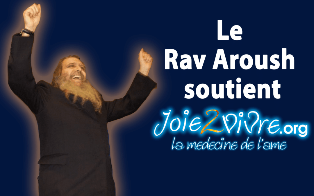 Rav Arouch soutient Joie2Vivre