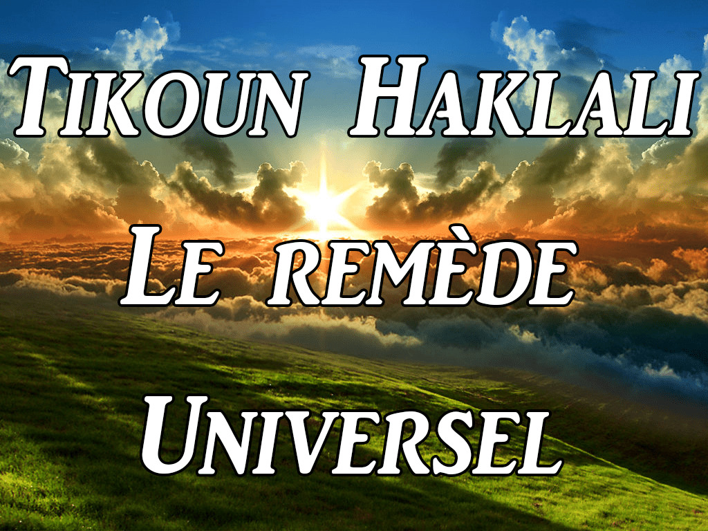 Le remède universel – Tikoun Haklali