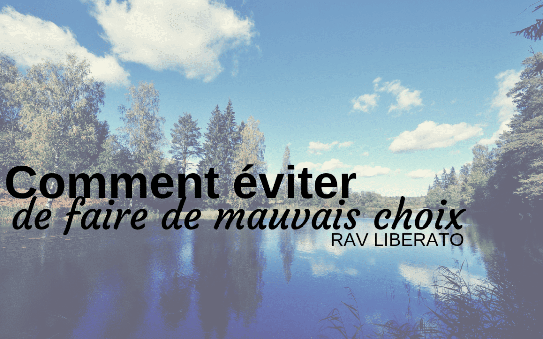Comment éviter de faire des mauvais choix?
