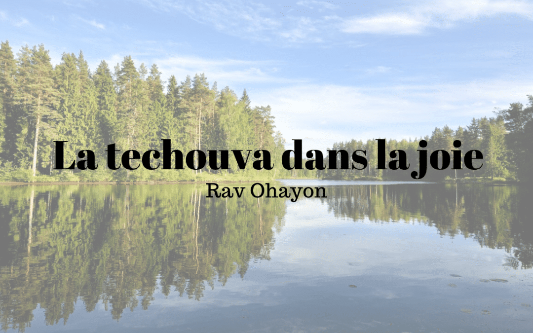 La Techouva dans la joie