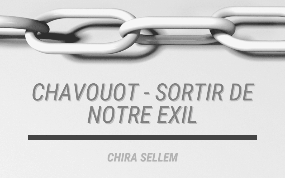 Chavouot – Sortir de notre exil