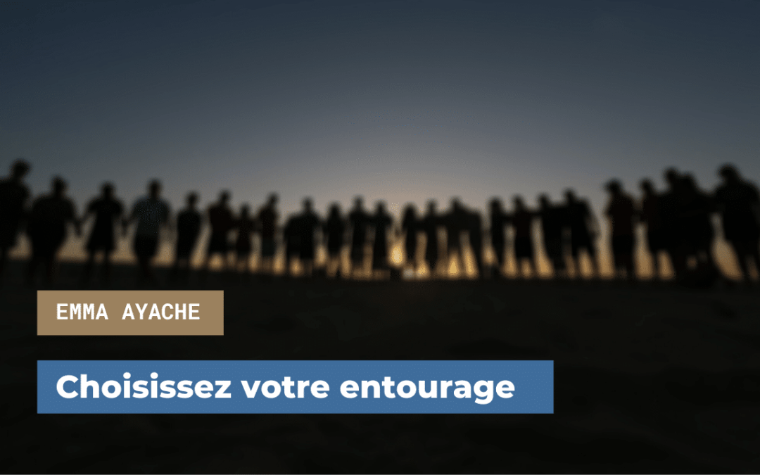 Choisissez votre entourage