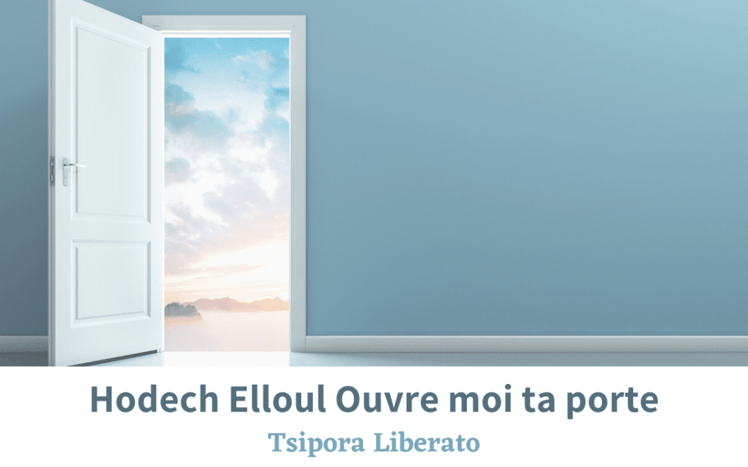 Hodesh Elloul – Ouvre moi ta porte