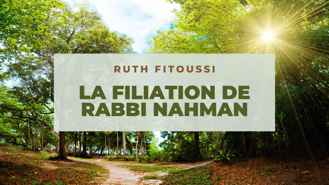 La filiation de Rabbi Nahman