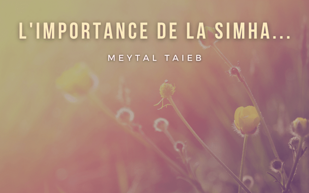 L’importance de la simha…