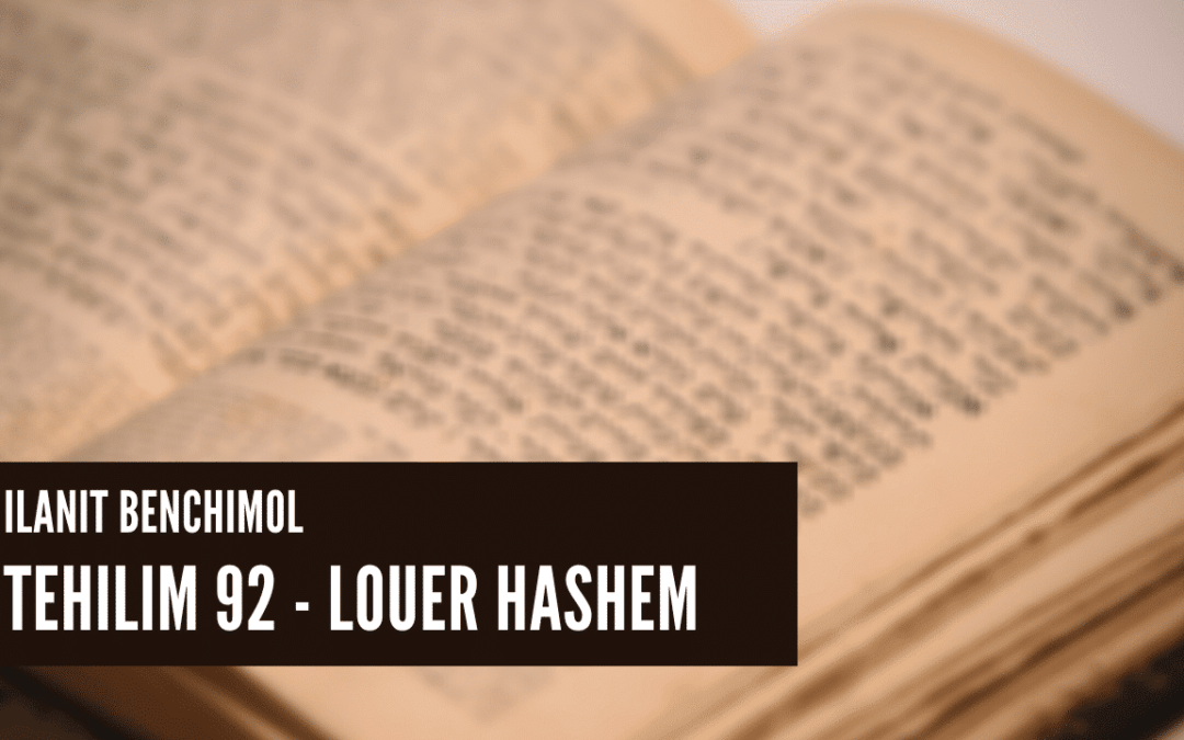 Tehilim 92 – louer Hashem