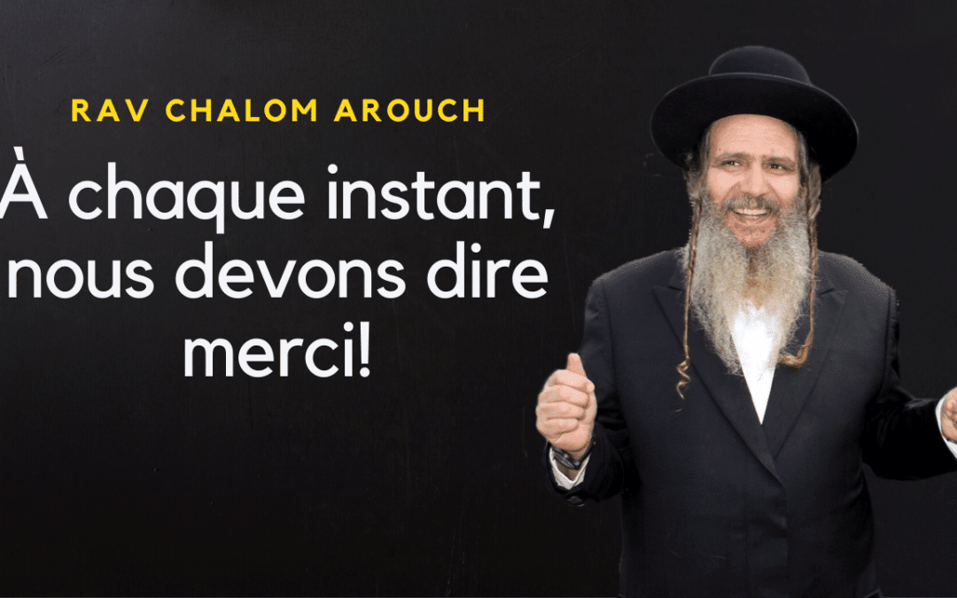À chaque instant, nous devons dire merci