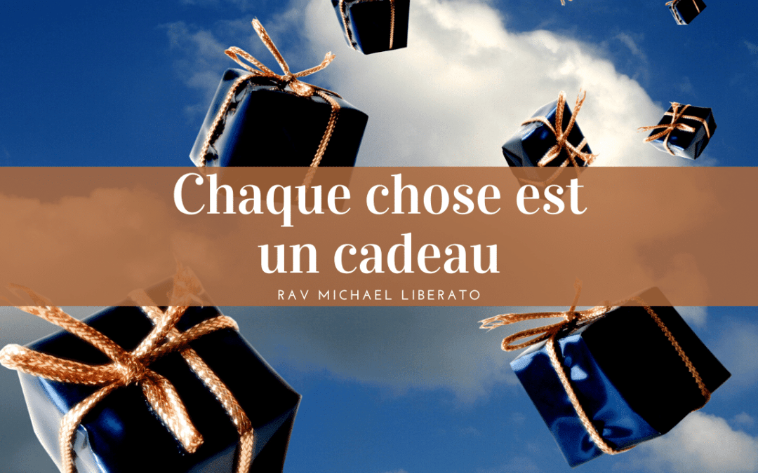 Chaque chose est un cadeau