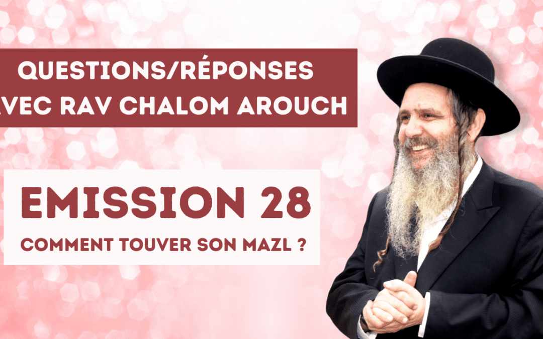 Emission 28 -Comment trouver son Mazal ?