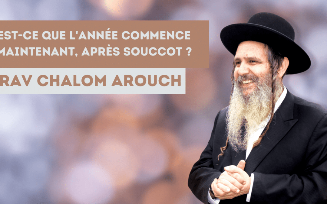Est-ce que l’année commence maintenant, après souccot ?