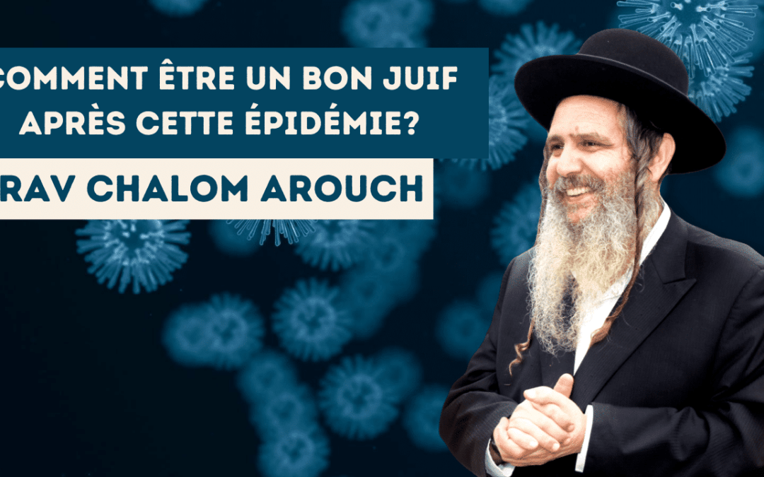 Comment être un bon juif après cette épidémie ?