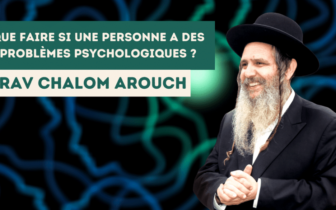 Que faire si une personne a des problèmes psychologiques ?