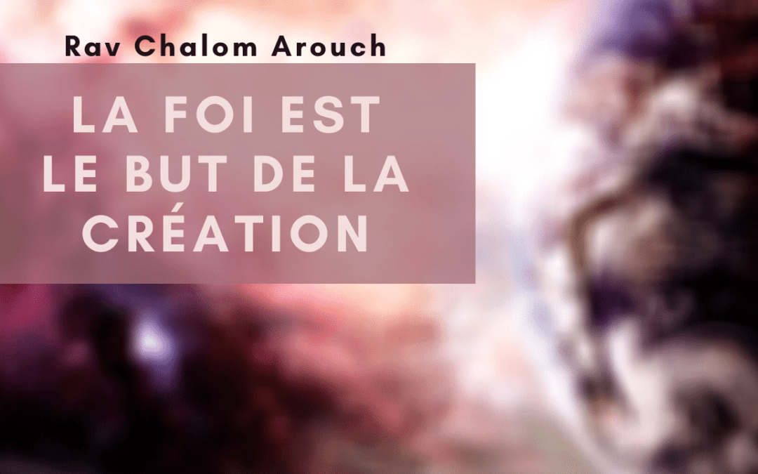 La foi est le but de la création