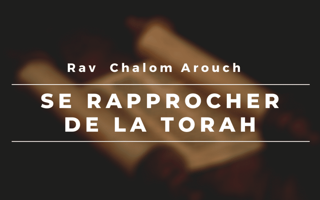 Se rapprocher de la torah