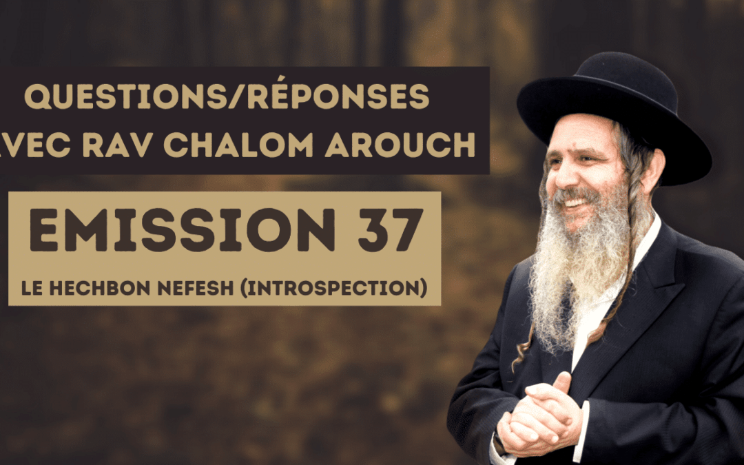 Emission 37_ Le Hechbon Nefesh (Introspection)