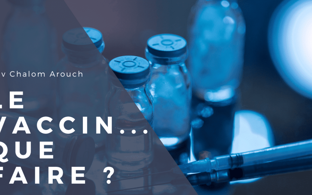 Le vaccin… que faire ?