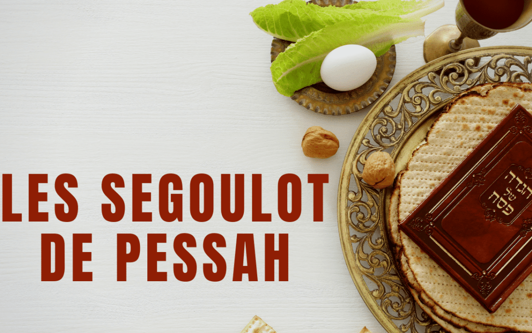 Les SEGOULOT de Pessah