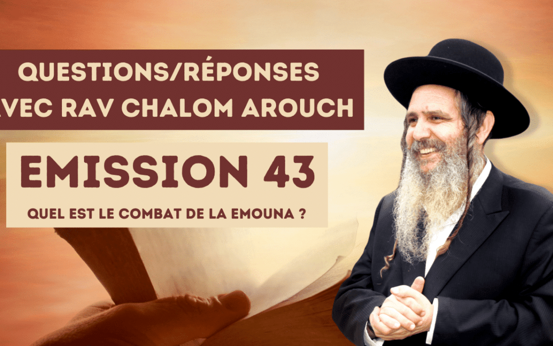 Emission 43- quel est le combat de la Emouna ?