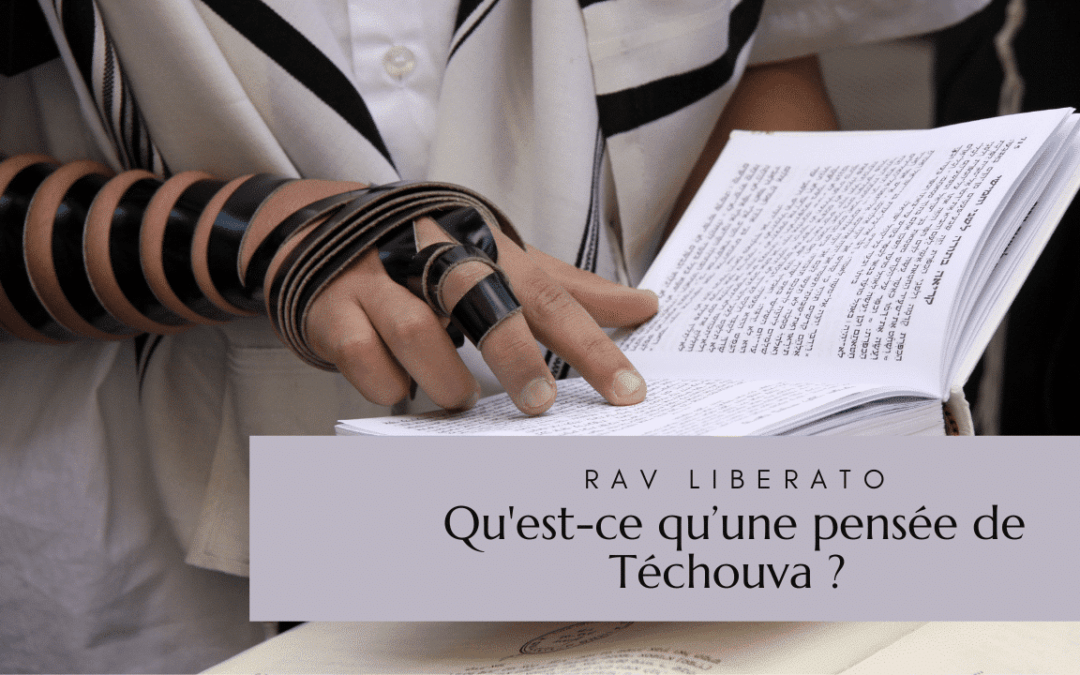 Qu’est-ce qu’une pensée de Téchouva ?