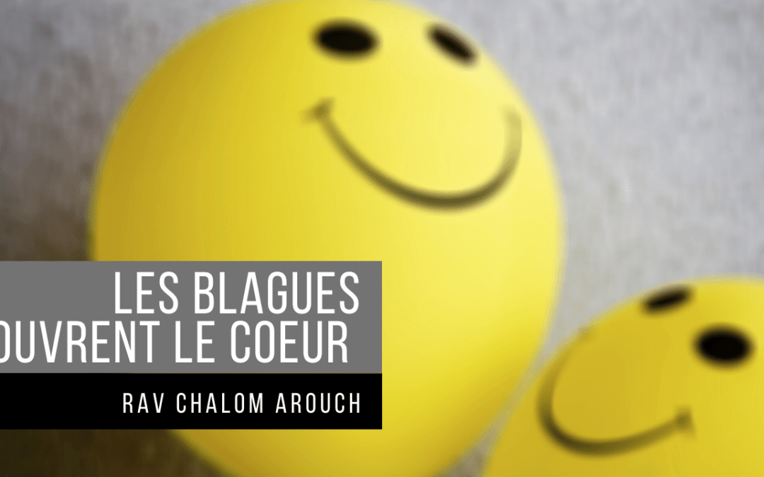 Les blagues ouvrent le coeur