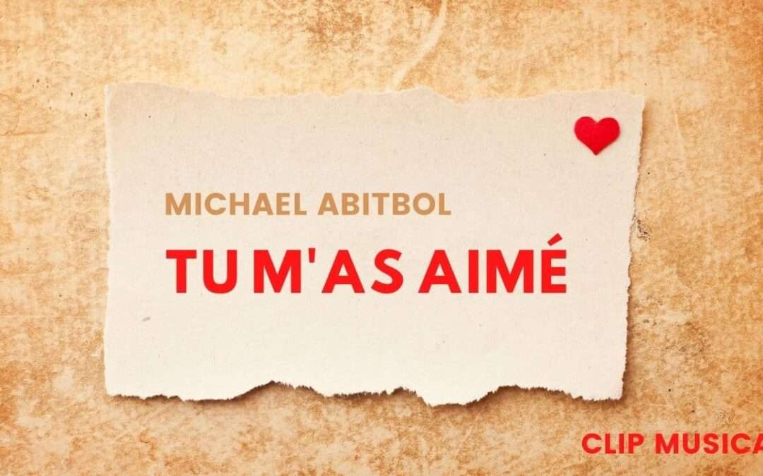 Michael Abitbol- Tu m’as aimé