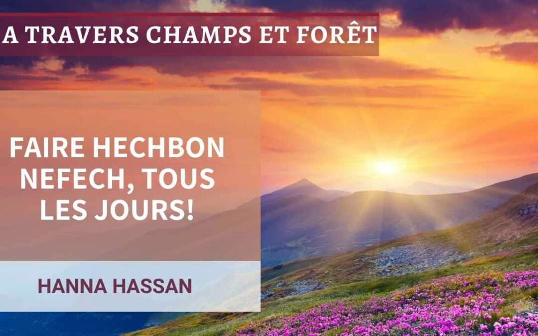 A travers champs et foret 14 -faire Hechbon nefech tous les jours