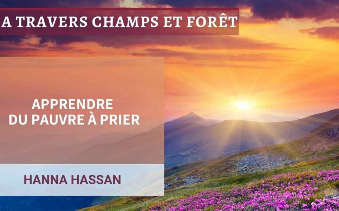 A travers champs et foret 25-Apprendre du pauvre à prier