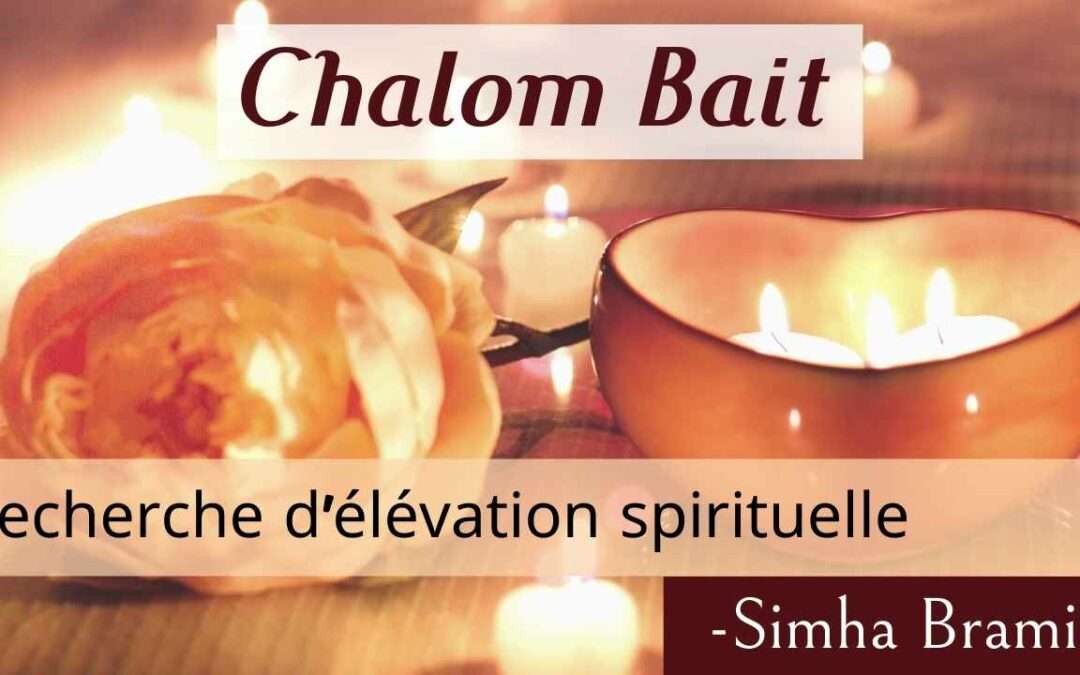 Chalom Bait 33 – Recherche d’élévation spirituelle