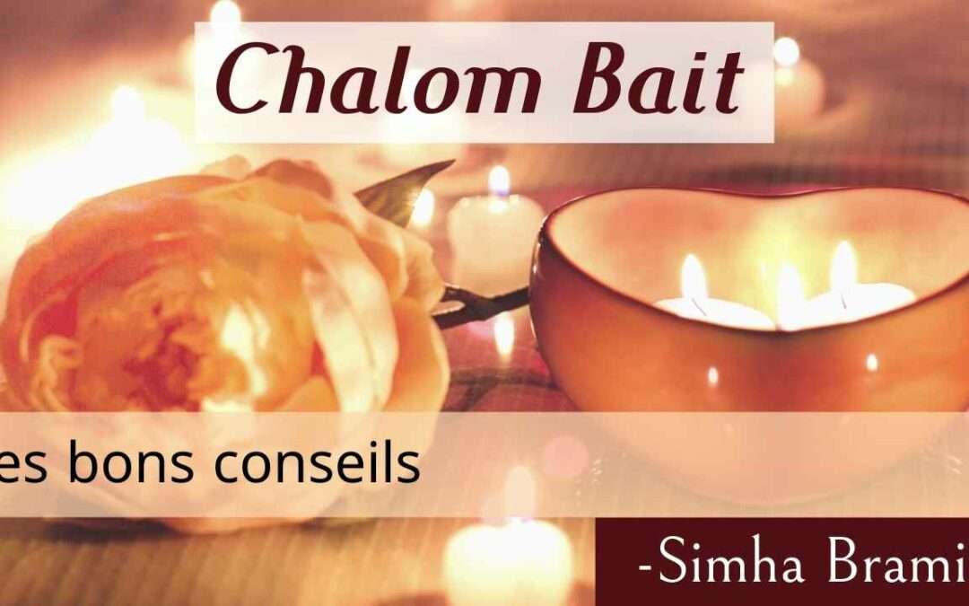 Chalom Bait 36 – Les bons conseils