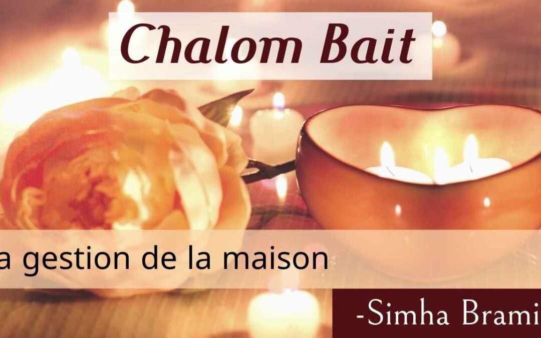 Chalom Bait 37 – La gestion de la maison