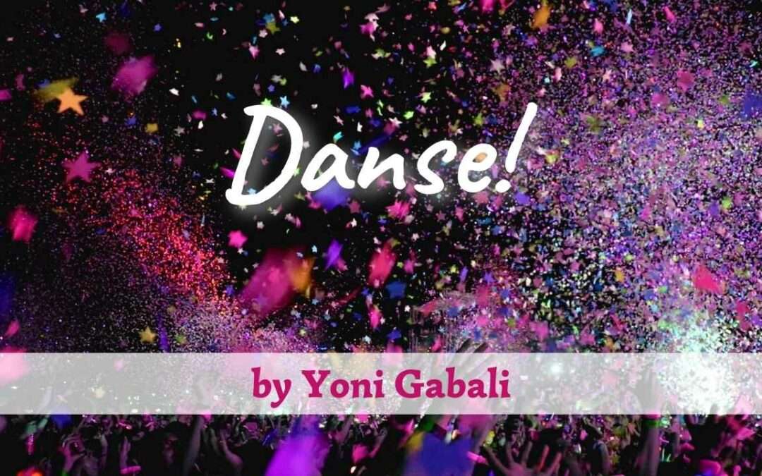 Danse! by Yoni Gabali￼