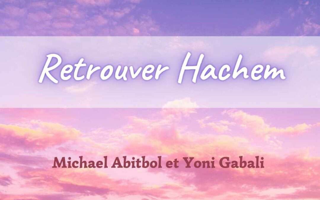 Retrouver Hachem – Michael Abitbol et Yoni Gabali