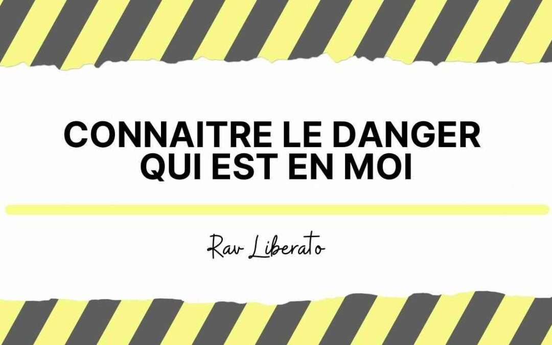 Connaitre le danger qui est en moi
