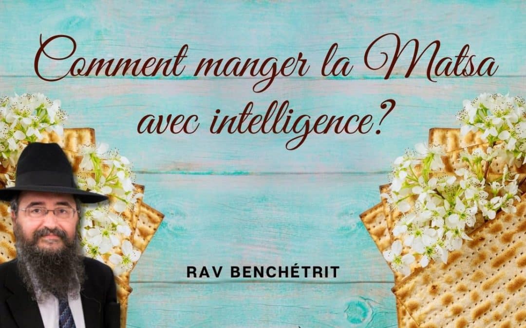 Comment manger la Matza avec intelligence?