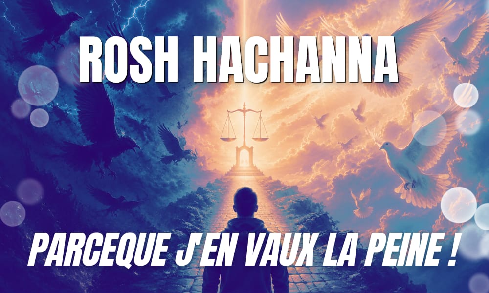 Roch Hachana : parce que j’en vaux la peine !
