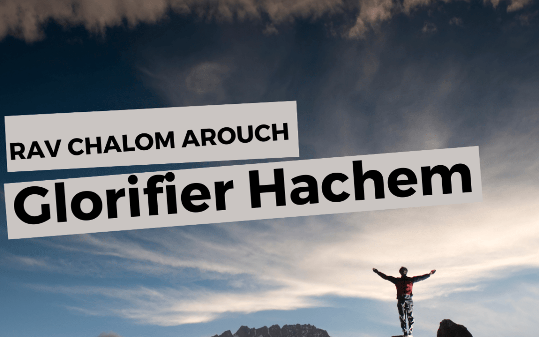 Glorifier Hachem