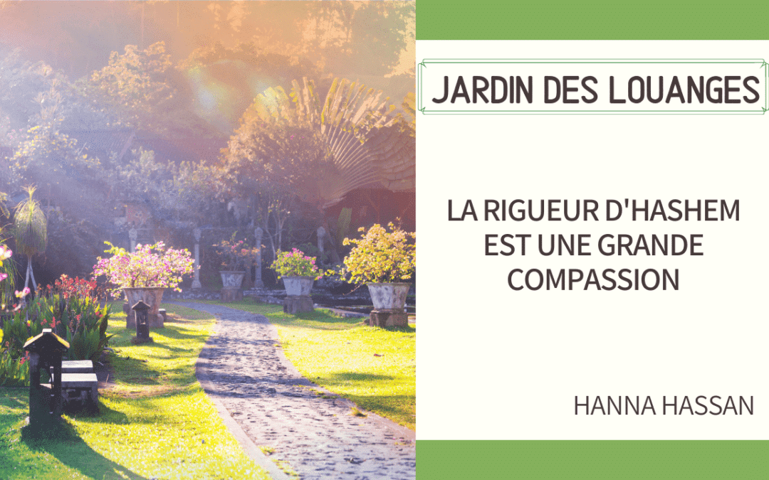 Jardin des louanges 45- la rigueur d’hashem est une grande compassion