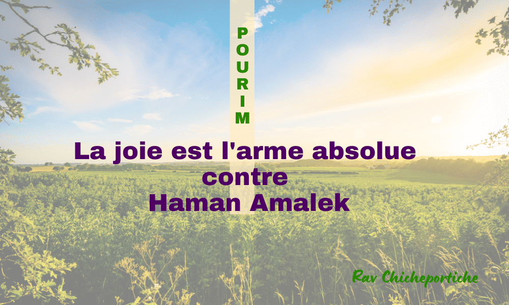 Pourim : La joie est l’arme absolue contre Haman Amalek