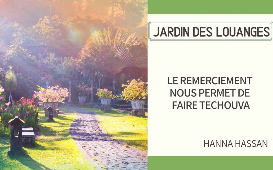 Jardin des louanges 48- le remerciement nous permet de faire techouva