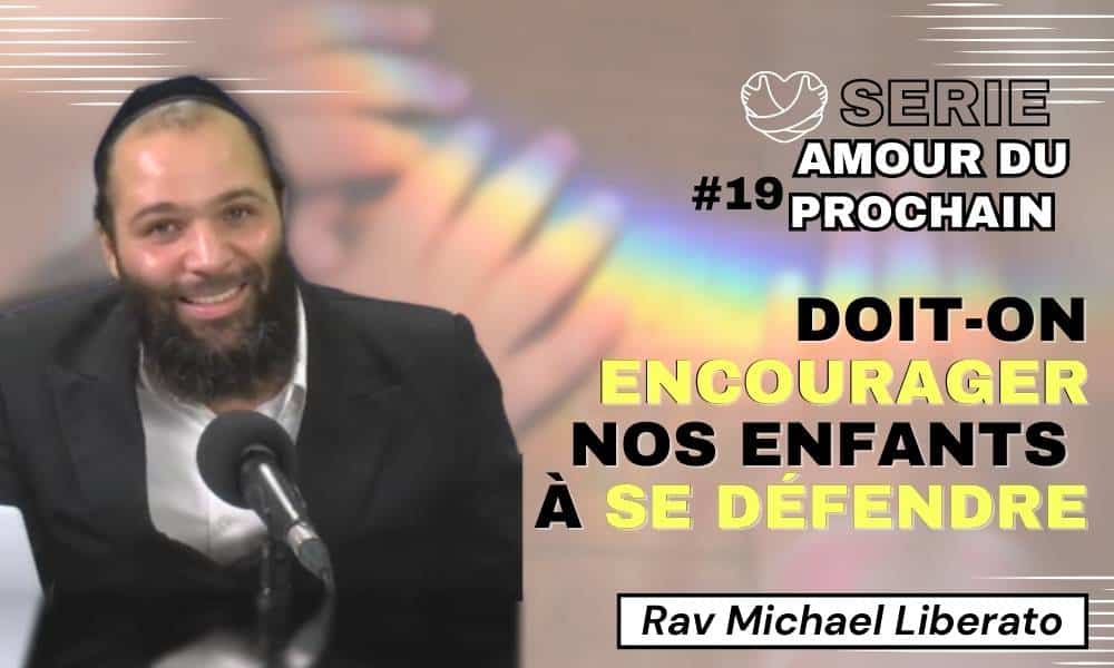 Série “Amour du prochain” #19-Doit-on encourager nos enfants à se défendre ?