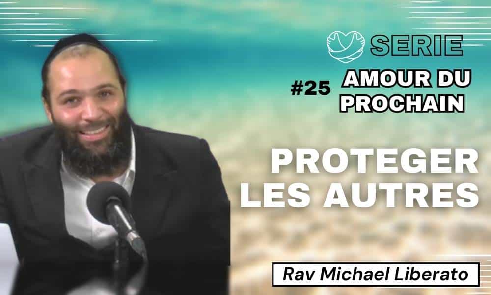 Série “Amour du prochain” #25 – Protéger les autres
