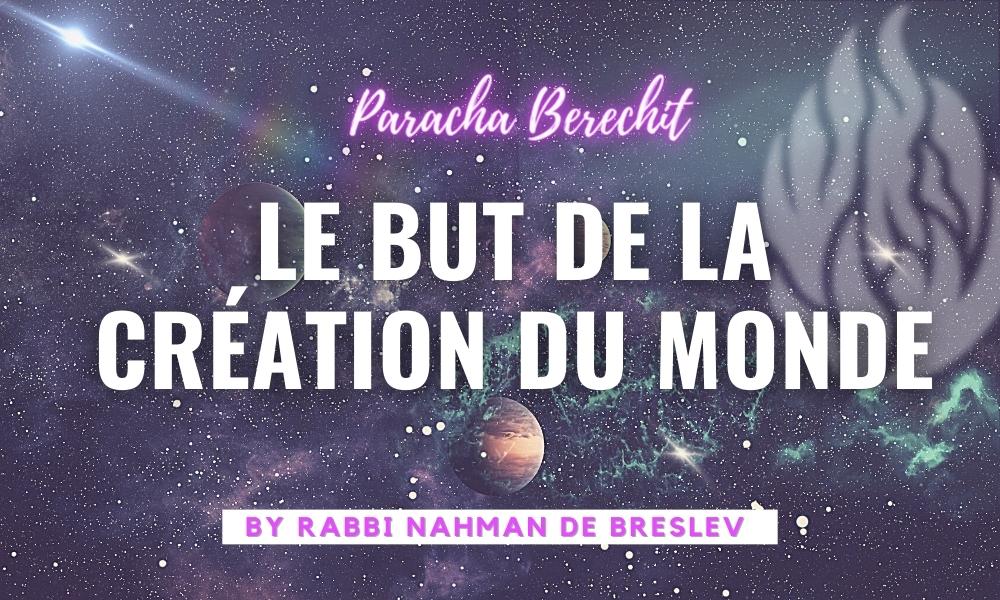 La Paracha de la semaine : Berechit- Enseignement de rabbi Nahman de Breslev