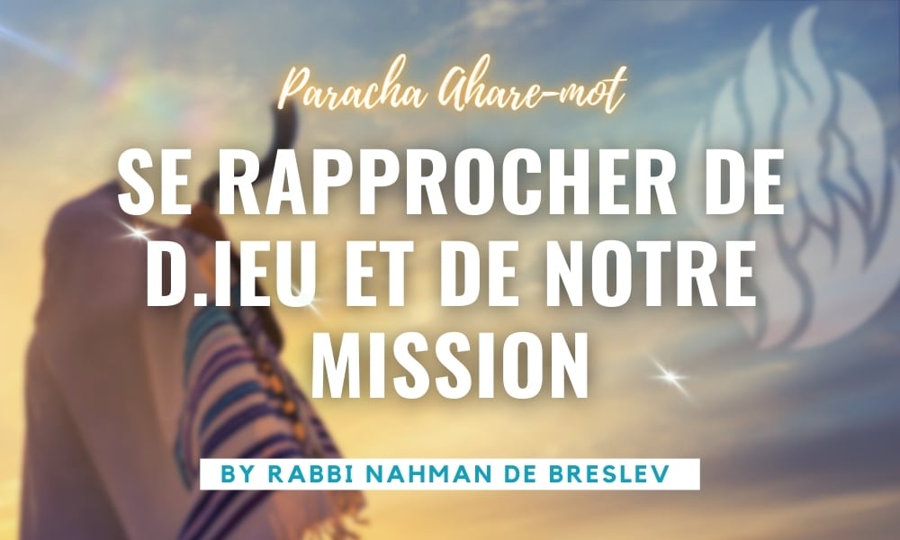 PARACHA Ahare mot by Rabbi Nahman de Breslev