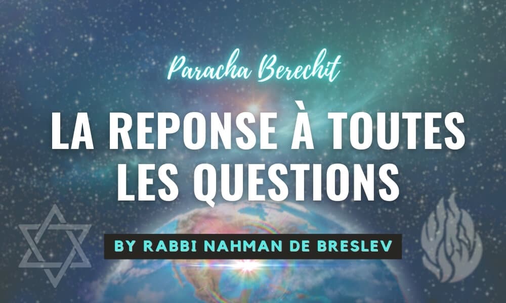 La Paracha de la semaine: Berechit- La réponse à toutes les questions- la création du monde