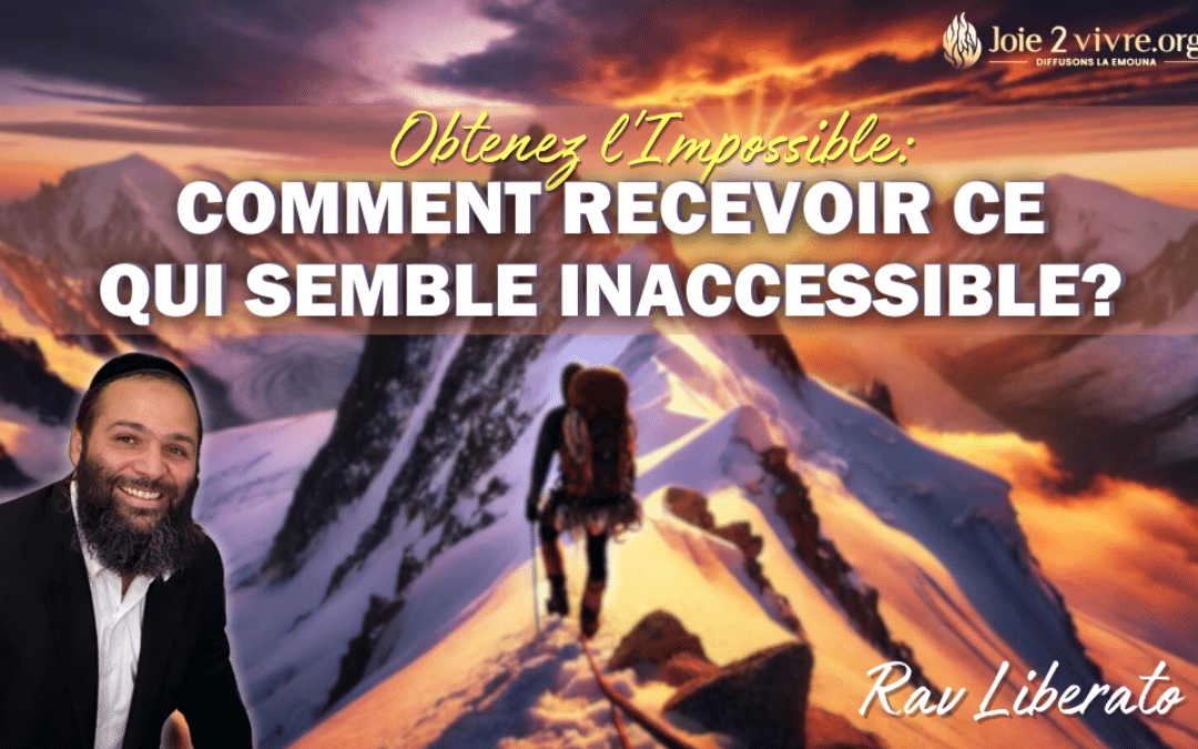 Comment Recevoir Ce Qui Semble Inaccessible?