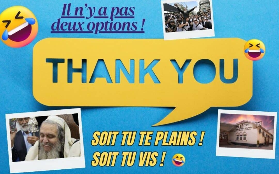 Tu dis que tu as la Emouna ? Alors pourquoi tu râles encore ?