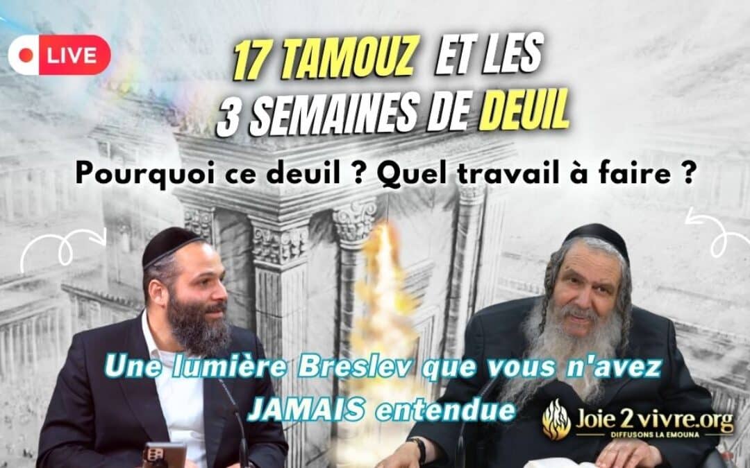 La période des 3 semaines de Ticha Béav avec Rav Arouch