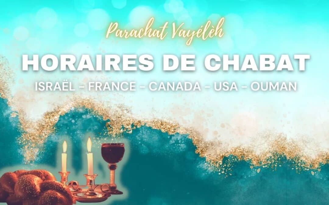 Horaires Chabbat : Paracha Vayélèh – Vendredi 26 Septembre 2025