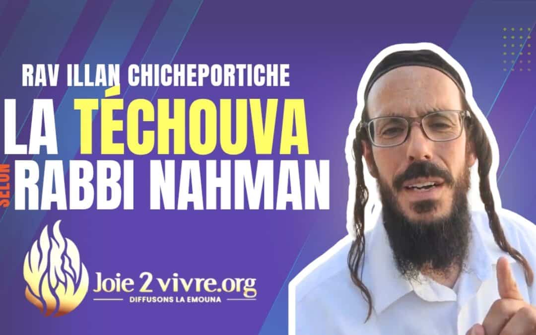 La Téchouva selon Rabbi Na’hman : Le chemin vers une véritable transformation spirituelle