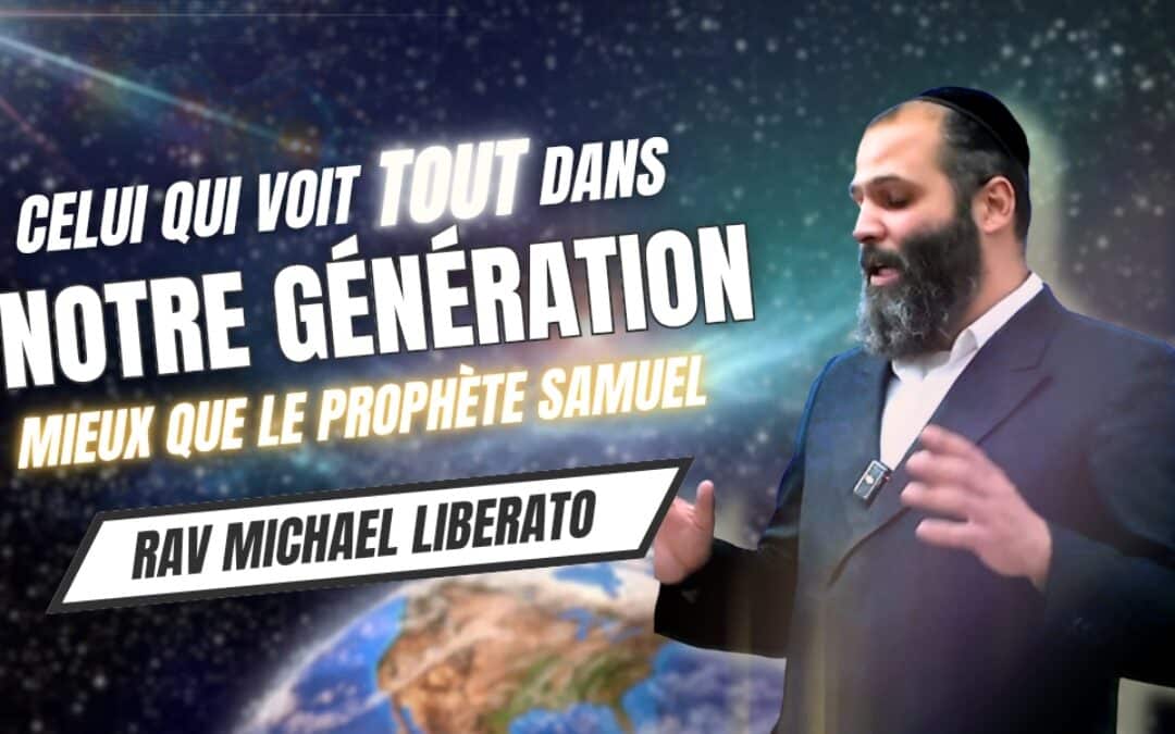 Connais-tu celui qui voit tout dans notre génération ? Mieux que Shmuel Hanavi!